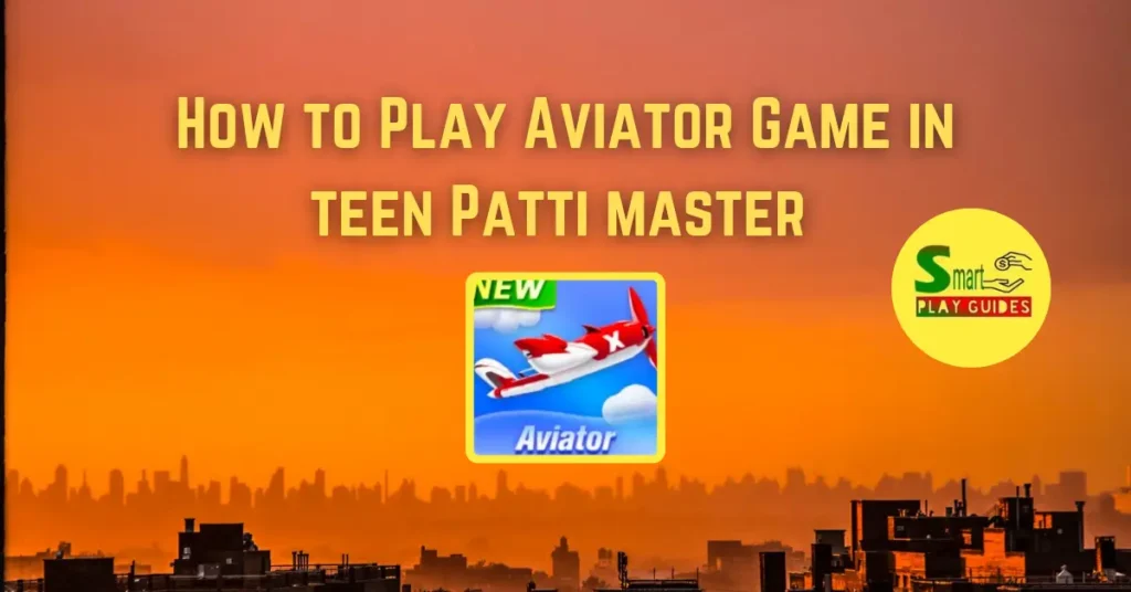 how to play aviator game in teen patti master