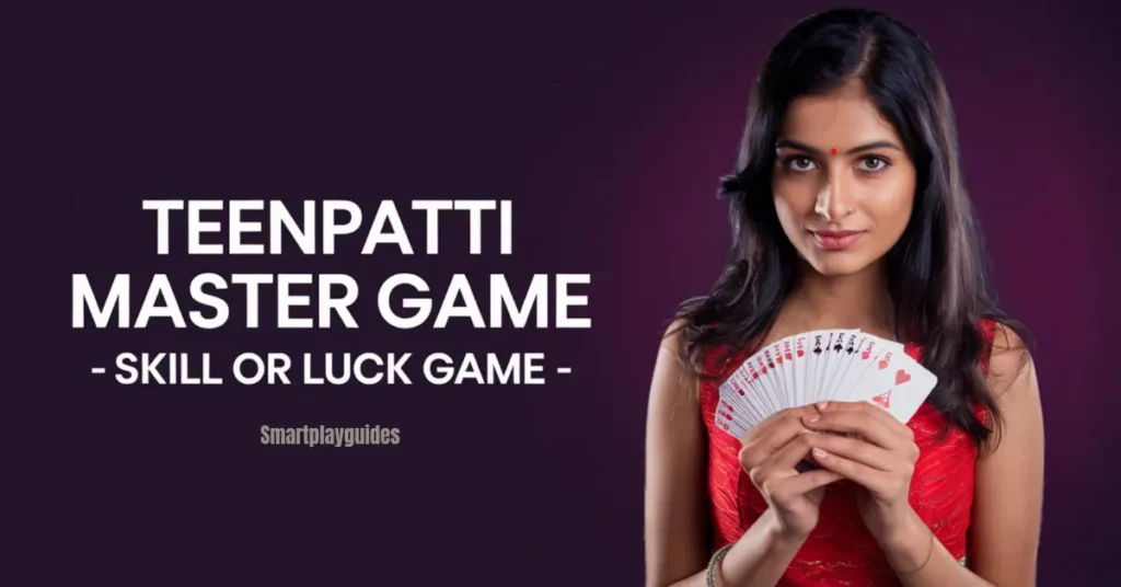 Teenpatti Master Game -luck or skill game